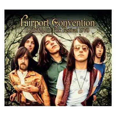 CD Fairport Convention: Philadelphia Folk Festival 1970