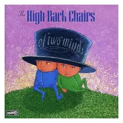 CD The High-Back Chairs: Of Two Minds