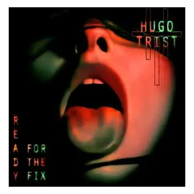 LP Hugo Trist: Ready For The Fix