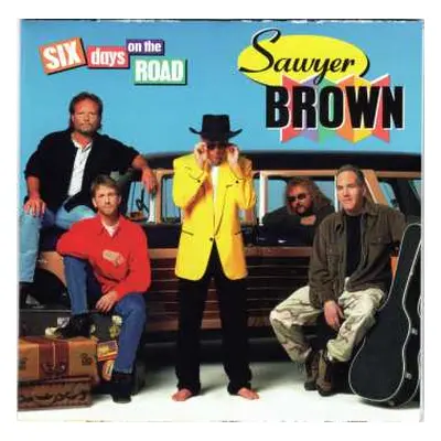 CD Sawyer Brown: Six Days On The Road