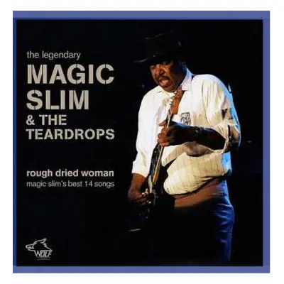 CD Magic Slim & The Teardrops: Rough Dried Woman