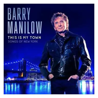 CD Barry Manilow: This Is My Town (Songs Of New York)