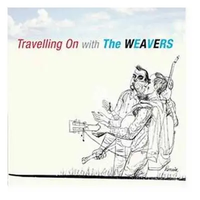 CD The Weavers: Travelling On With The Weavers