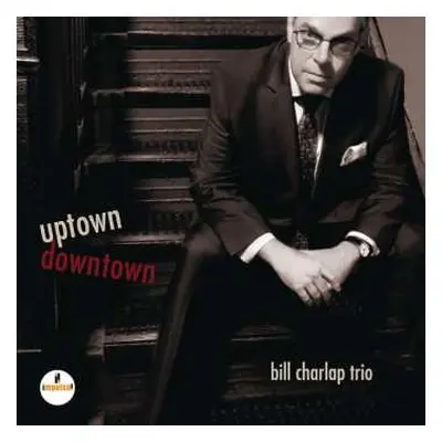 CD Bill Charlap Trio: Uptown, Downtown