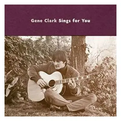 CD Gene Clark: Gene Clark Sings For You