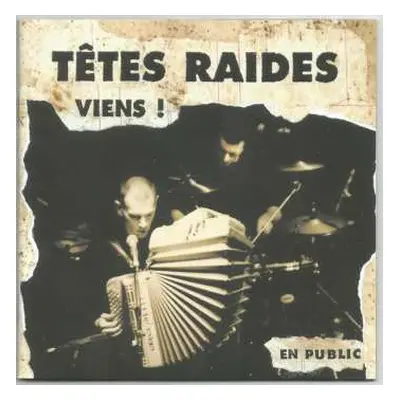 CD Têtes Raides: Viens ! - En Public