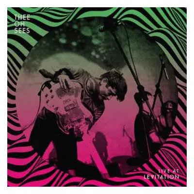 LP Thee Oh Sees: Live At Levitation CLR | LTD