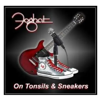 SP Foghat: On Tonsils & Sneakers