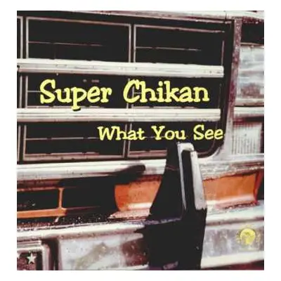 LP Super Chikan: What You See