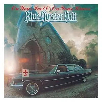 CD Blue Öyster Cult: On Your Feet Or On Your Knees