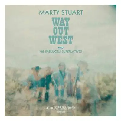 LP/CD Marty Stuart And His Fabulous Superlatives: Way Out West