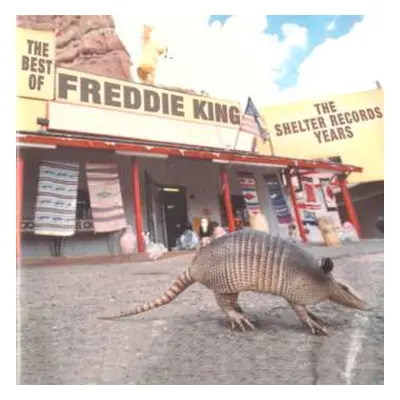 CD Freddie King: The Best Of Freddie King (The Shelter Records Years)