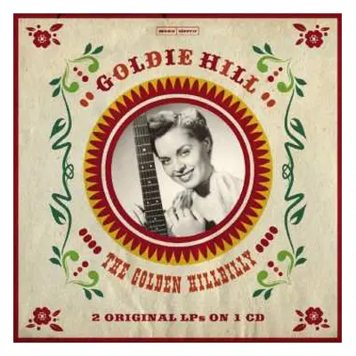 CD Goldie Hill: The Golden Hillbilly - 2 Original LPs On 1 CD