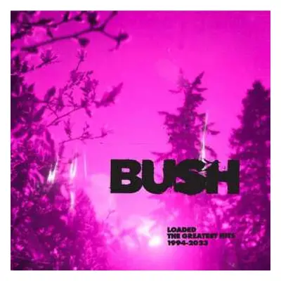 2CD Bush: Loaded: The Greatest Hits 1994-2023