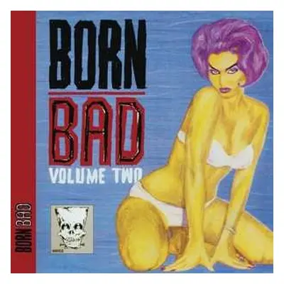 LP Born Bad Volume Two / Various: Born Bad Volume Two / Various