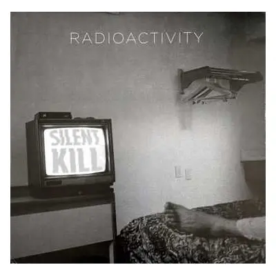 LP Radioactivity: Silent Kill