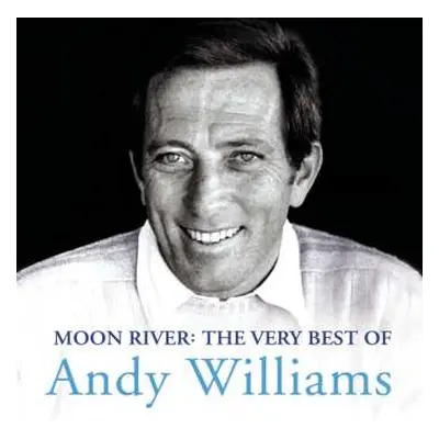 CD Andy Williams: Moon River: The Very Best Of Andy Williams