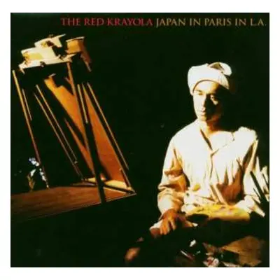 CD Red Krayola: Japan In Paris In L.A.