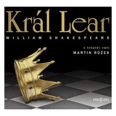 CD Růžek Martin A Další: Shakespeare: Král Lear