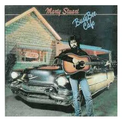 LP Marty Stuart: Busy Bee Cafe