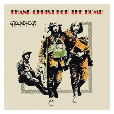 LP The Groundhogs: Thank Christ For The Bomb LTD