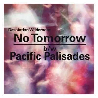 SP Desolation Wilderness: No Tomorrow / Pacific Palisades