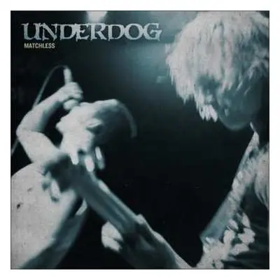 2LP Underdog: Matchless