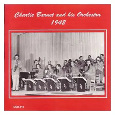 CD Charlie Barnet And His Orchestra: 1942