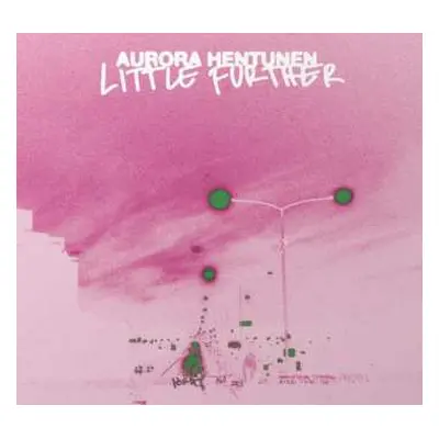 CD Aurora Hentunen: Little Further