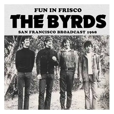 CD The Byrds: Fun In Frisco