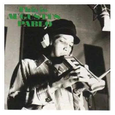 LP Augustus Pablo: This Is Augustus Pablo