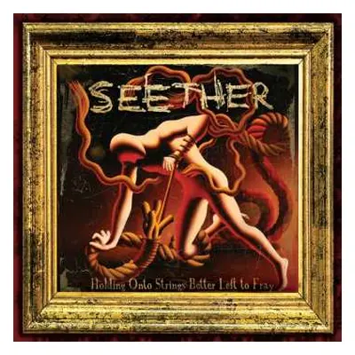 CD Seether: Holding Onto Strings Better Left To Fray