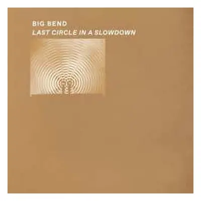 LP Big Bend: Last Circle In A Slowdown