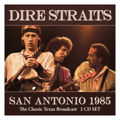 2CD Dire Straits: San Antonio 1985