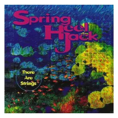 CD Spring Heel Jack: There Are Strings