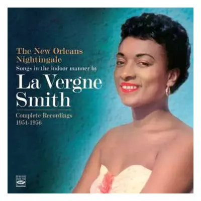 2CD La Vergne Smith: The New Orleans Nightingale Complete Recordings 1954-1956 (3 LP ON 2 CD)