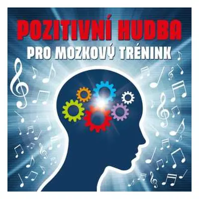 CD Various: Pozitivní Hudba Pro Mozkový Trénink