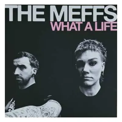 LP The Meffs: What A Life