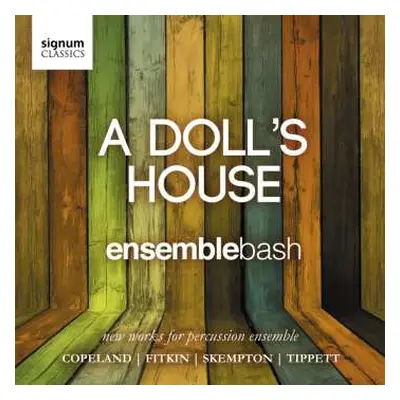 CD Ensemble Bash: A Doll's House (New Works For Percussion Ensemble)