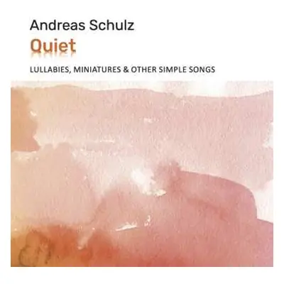 CD Andreas Schulz: Quiet