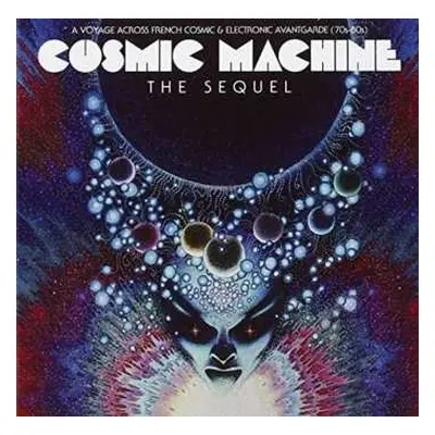 CD Various: Cosmic Machine The Sequel - A Voyage Across French Cosmic & Electronic Avantgarde (7