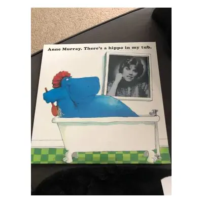 LP Anne Murray: There’s A Hippo In My Tub