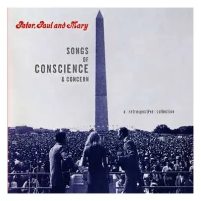 CD Peter, Paul & Mary: Songs Of Conscience & Concern - A Retrospective Collection