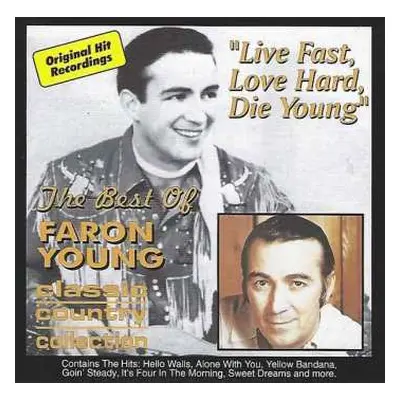 CD Faron Young: Live Fast, Love Hard, Die Young - The Best Of Faron Young