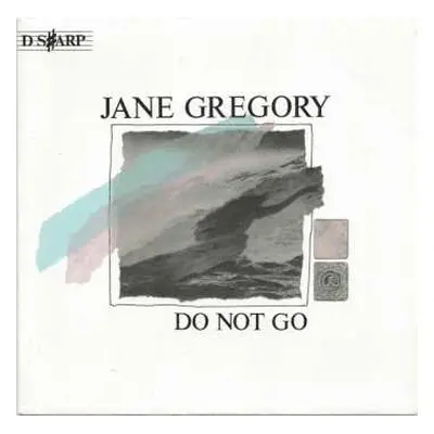 LP Jane Gregory: Do Not Go