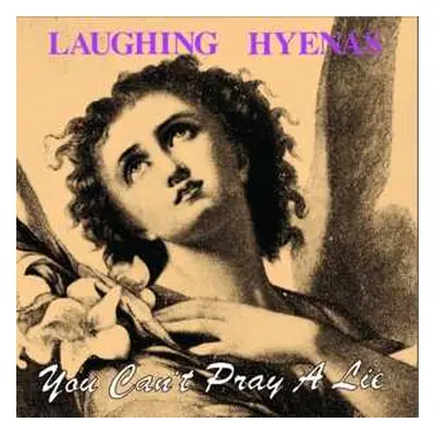 LP Laughing Hyenas: You Can't Pray A Lie