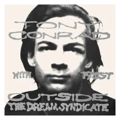 LP Tony Conrad: Outside The Dream Syndicate