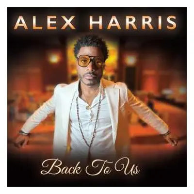 CD Alex Harris: Back To Us