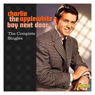 CD Charlie Applewhite: The Boy Next Door - The Complete Singles