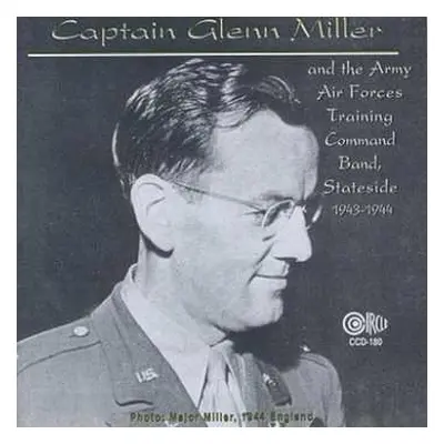 CD Capt Glenn Miller And The Army Air Forces Training Command Orchestra: Stateside 1943-1944